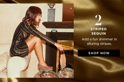 2. Striped Sequin. Add a fun shimmer in alluring stripes. 